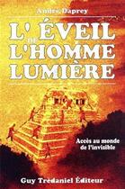 Couverture du livre « L'éveil de l'homme lumière - Accès au monde de l'invisible » de André Daprey aux éditions Guy Trédaniel