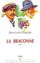 Couverture du livre « La braconne » de Jean-Claude Poncon aux éditions Cherche Midi