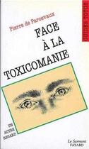 Couverture du livre « Face a la toxicomanie » de Pierre De Parcevaux aux éditions Jubile