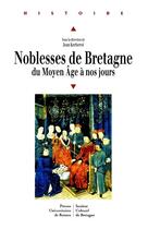 Couverture du livre « Noblesses de Bretagne du Moyen Age à nos jours » de Jean Kerherve aux éditions Pu De Rennes