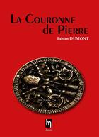 Couverture du livre « La couronne de Pierre » de Fabien Dumont aux éditions Memory