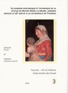 Couverture du livre « Le dossier historique et technique de la statue de Notre-Dame la brune, vénérée depuis le 16e siècle » de Jacques Pycke et Isabelle Leirens-Laloux aux éditions Pu De Louvain