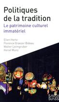 Couverture du livre « Le patrimoine culturel immatériel ; une tradition vivante » de Ellen Hertz et Florence Graezer-Bideau et Walter Leimgruber et Herve Munz aux éditions Ppur