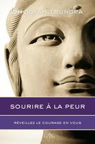 Couverture du livre « Sourire à la peur » de Chogyam Trungpa aux éditions Le Jour