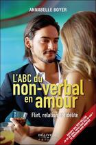 Couverture du livre « L'ABC du non-verbal en amour ; flirt, relation et fidélité » de Annabelle Boyer aux éditions Beliveau