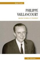 Couverture du livre « Philippe Vaillancourt ; militant syndical et politique » de Marc Comby aux éditions Vlb éditeur