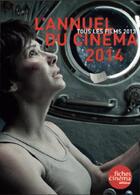 Couverture du livre « L'annuel du cinéma (édition 2014) » de  aux éditions Les Fiches Du Cinema