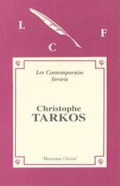 Couverture du livre « Morceaux choisis de Christophe Tarkos » de Christophe Tarkos aux éditions Les Contemporains Favoris