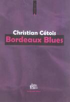 Couverture du livre « Bordeaux blues » de Christian Cetois aux éditions Pleine Page