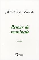 Couverture du livre « Retour de manivelle » de Kilanga Musinde J aux éditions Riveneuve