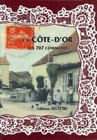 Couverture du livre « La côte-d'Or ; les 707 communes » de  aux éditions Delattre