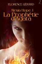 Couverture du livre « La Prophétie d'Agata » de Florence Gerard aux éditions Editions Laska
