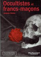 Couverture du livre « Occultistes et francs-maçons » de Jacques Cecius aux éditions Memogrames