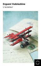 Couverture du livre « L'aviateur » de Evgueni Vodolazkine aux éditions Syrtes