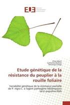 Couverture du livre « Etude genetique de la resistance du peuplier a la rouille foliaire - variabilite genetique de la res » de Albert/Bastien/Jorge aux éditions Editions Universitaires Europeennes