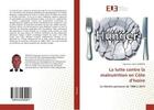 Couverture du livre « La lutte contre la malnutrition en cote d'ivoire - le chemin parcouru de 1988 a 2015 » de Sidibe El Hassane aux éditions Editions Universitaires Europeennes