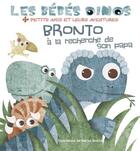 Couverture du livre « Les bebes dinos - bronto a la recherche de son papa » de Marisa Vestita aux éditions White Star Kids