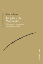 Couverture du livre « La parole de Montaigne : littérature et humanisme civil dans les Essais » de Jean Balsamo aux éditions Rosenberg And Sellier