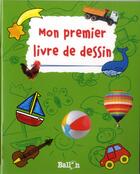 Couverture du livre « Mon premier livre de dessin ; garçon » de  aux éditions Le Ballon