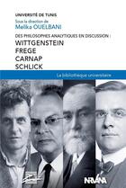 Couverture du livre « Des philosophes analytiques en discussion : Wittgenstein, Frege, Carnap, Schlick » de Melika Ouelbani et Collectif aux éditions Nirvana