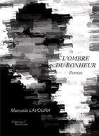 Couverture du livre « L'ombre du bonheur » de Manuela Lavoura aux éditions Baudelaire