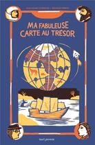 Couverture du livre « Ma fabuleuse carte au trésor » de Renaud Perrin et Guillaume Gueraud aux éditions Seuil Jeunesse