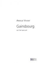 Couverture du livre « Gainsbourg ; ou l'art sans l'art » de Arnaud Viviant aux éditions Les Peregrines