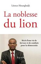 Couverture du livre « La noblessen du lion » de Leonce Houngbadji aux éditions Fauves