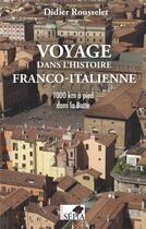 Couverture du livre « Voyage dans l'histoire franco-italienne ; 1000 km à pied dans la botte » de Didier Rousselet aux éditions Sepia