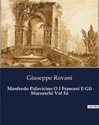 Couverture du livre « Manfredo Palavicino O I Francesi E Gli Sforzeschi Vol Iii » de Giuseppe Rovani aux éditions Culturea