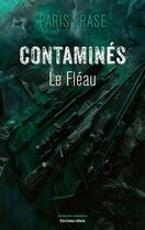 Couverture du livre « Contaminés : Le fléau » de Paris Erase aux éditions Editions Maia