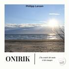 Couverture du livre « ONIRIK : A la croisée des mots et des images » de Philipp Larsen aux éditions Unayok Media