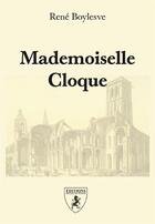 Couverture du livre « Mademoiselle Cloque » de Rene Boylesve aux éditions Hugues De Chivre