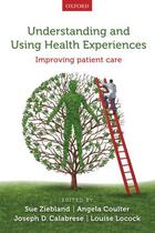 Couverture du livre « Understanding and Using Health Experiences: Improving patient care » de Sue Ziebland aux éditions Oup Oxford