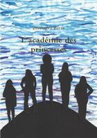 Couverture du livre « L'academie des princesses » de Berte Berengere aux éditions Lulu