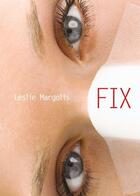 Couverture du livre « Fix » de Margolis Leslie aux éditions Simon Pulse