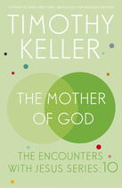 Couverture du livre « The Mother of God » de Timothy Keller aux éditions Hodder And Stoughton Digital