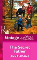 Couverture du livre « The Secret Father (Mills & Boon Vintage Superromance) (The Calvert Cou » de Anna Adams aux éditions Mills & Boon Series