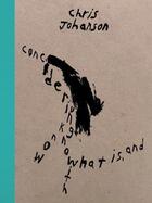 Couverture du livre « Chris Johanson : considering unknow know with what is, and » de Chris Johanson aux éditions Dap Artbook