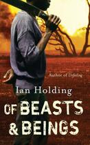 Couverture du livre « Of Beasts and Beings » de Holding Ian aux éditions Simon And Schuster Uk