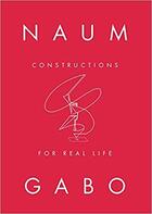 Couverture du livre « Naum Gabo constructions for real life » de  aux éditions Tate Gallery