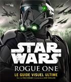 Couverture du livre « Star Wars : rogue one ; le guide visuel ultime » de  aux éditions Hachette Pratique