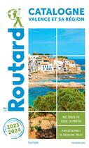 Couverture du livre « Guide du Routard : Catalogne, Valence et sa région (édition 2023/2024) » de Collectif Hachette aux éditions Hachette Tourisme