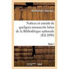 Couverture du livre « Notices et extraits de quelques manuscrits latins de la Bibliothèque nationale. Tome 1 » de Haureau Barthelemy aux éditions Hachette Bnf