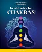 Couverture du livre « Le mini-guide des chakras » de Caroline Beck et Claudia Pellarin aux éditions Larousse
