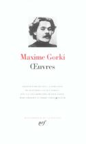 Couverture du livre « Oeuvres » de Maxime Gorki aux éditions Gallimard