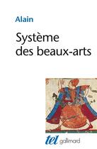 Couverture du livre « Système des beaux arts » de Alain aux éditions Gallimard