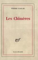 Couverture du livre « Les chimeres » de Pierre Gascar aux éditions Gallimard