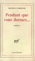 Couverture du livre « Pendant que vous dormez... » de Maurice Fombeure aux éditions Gallimard (patrimoine Numerise)