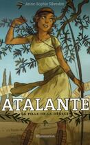 Couverture du livre « Atalante, la fille de la déesse » de Anne Silvestre aux éditions Flammarion Jeunesse
